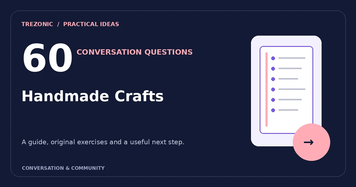 60 Conversation Questions About Handmade Crafts: Thoughtful Prompts and Follow-Ups