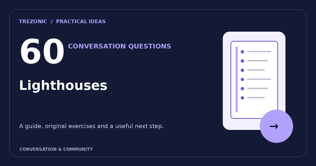 60 Conversation Questions About Lighthouses: Thoughtful Prompts and Follow-Ups
