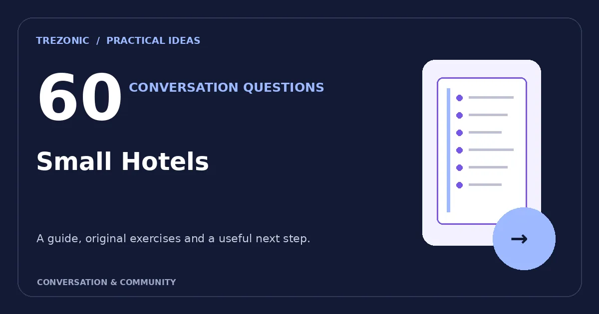 60 Conversation Questions About Small Hotels: Thoughtful Prompts and Follow-Ups