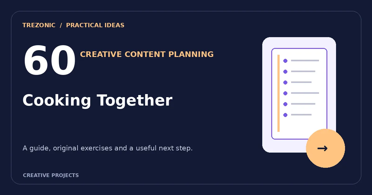60 Content Planning Prompts for Cooking Together: Build Useful Posts Without a Content Treadmill