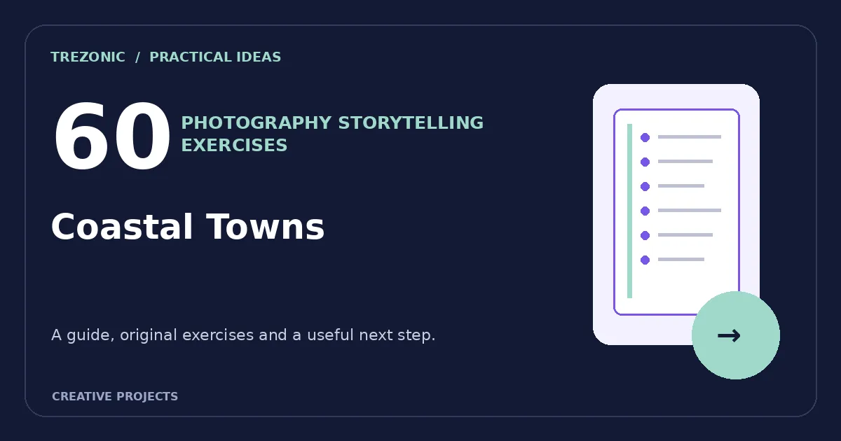 60 Photography Storytelling Ideas for Coastal Towns: Build a Small Visual Story