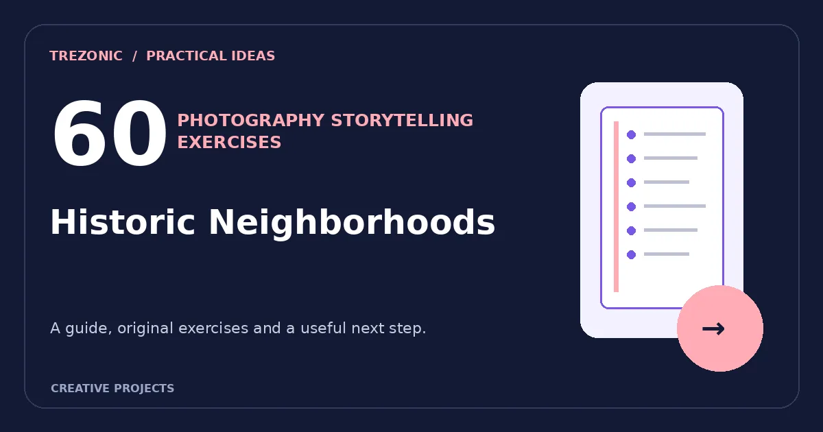 60 Photography Storytelling Ideas for Historic Neighborhoods: Build a Small Visual Story