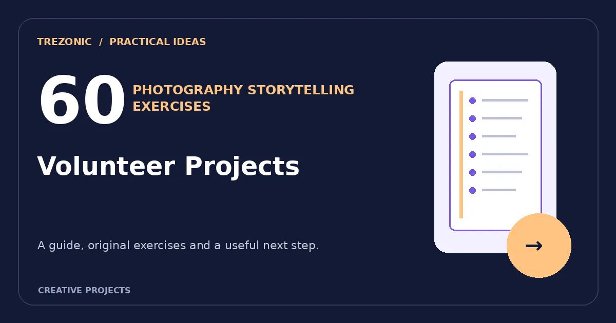 60 Photography Storytelling Ideas for Volunteer Projects: Build a Small Visual Story
