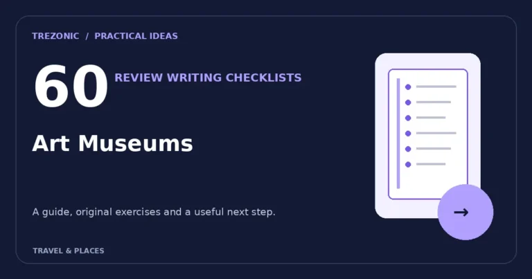 How to Write Useful Reviews About Art Museums: 60 Questions and a Clear Checklist
