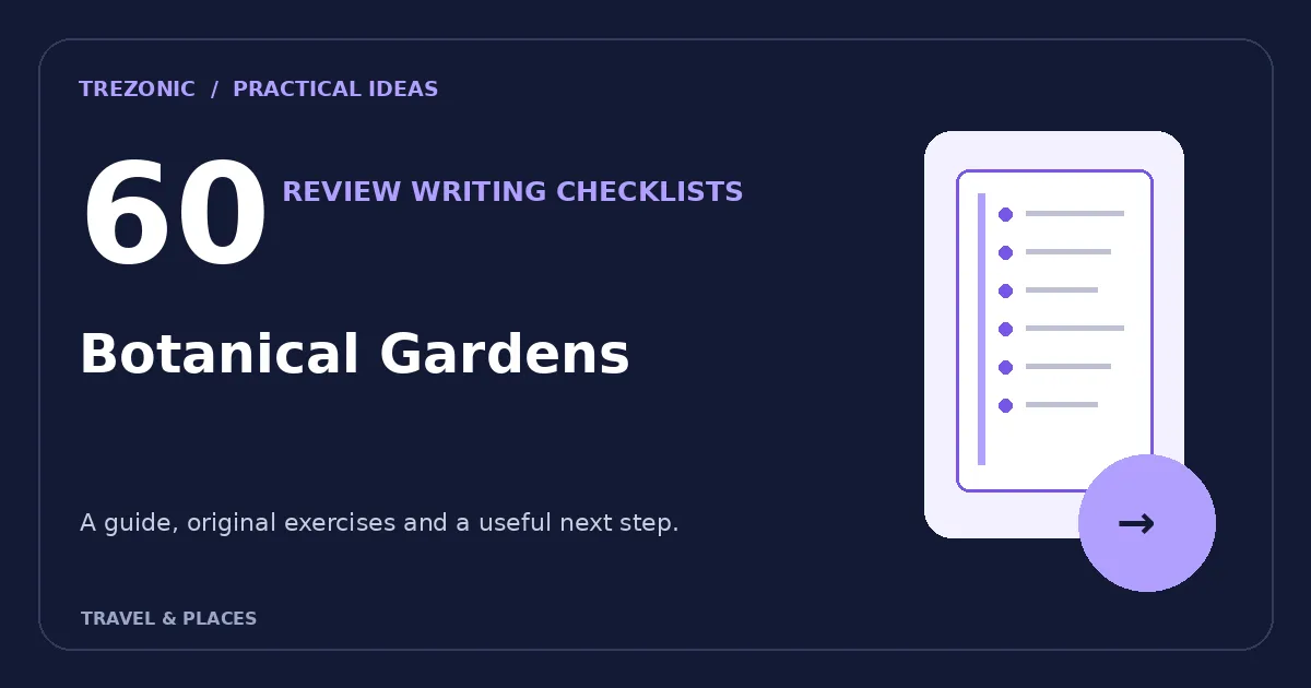 How to Write Useful Reviews About Botanical Gardens: 60 Questions and a Clear Checklist