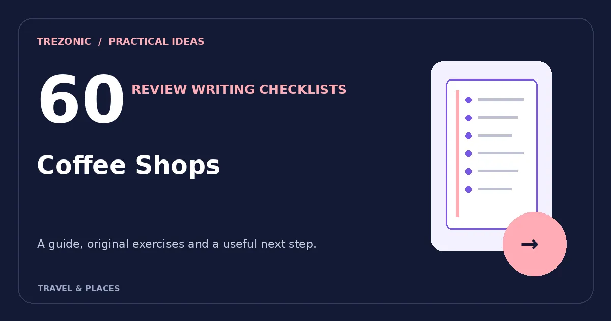 How to Write Useful Reviews About Coffee Shops: 60 Questions and a Clear Checklist
