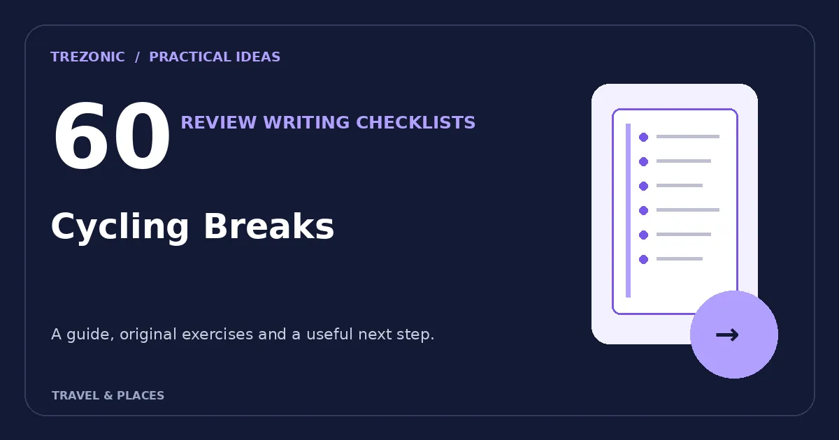 How to Write Useful Reviews About Cycling Breaks: 60 Questions and a Clear Checklist