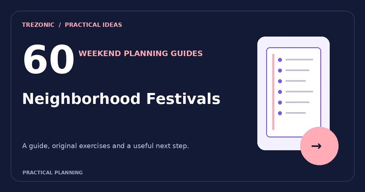 A Weekend Plan for Neighborhood Festivals: 60 Questions, Flexible Schedules and Checklists