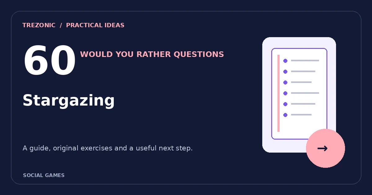 60 Would You Rather Questions About Stargazing: Choices Worth Discussing